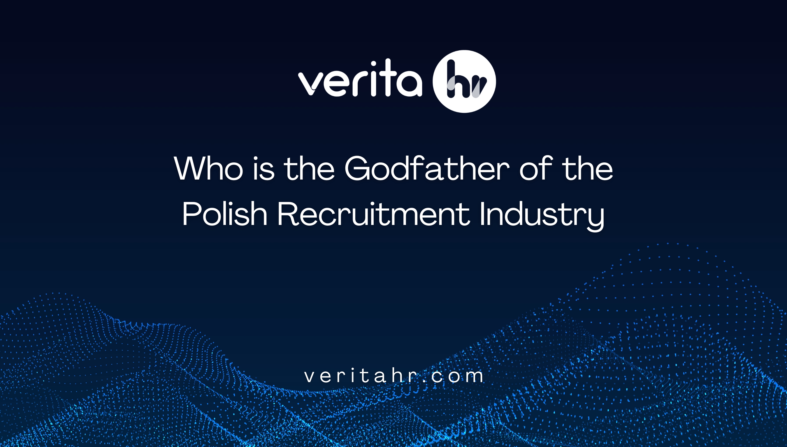 Who is the Godfather of the Polish Recruitment Industry?