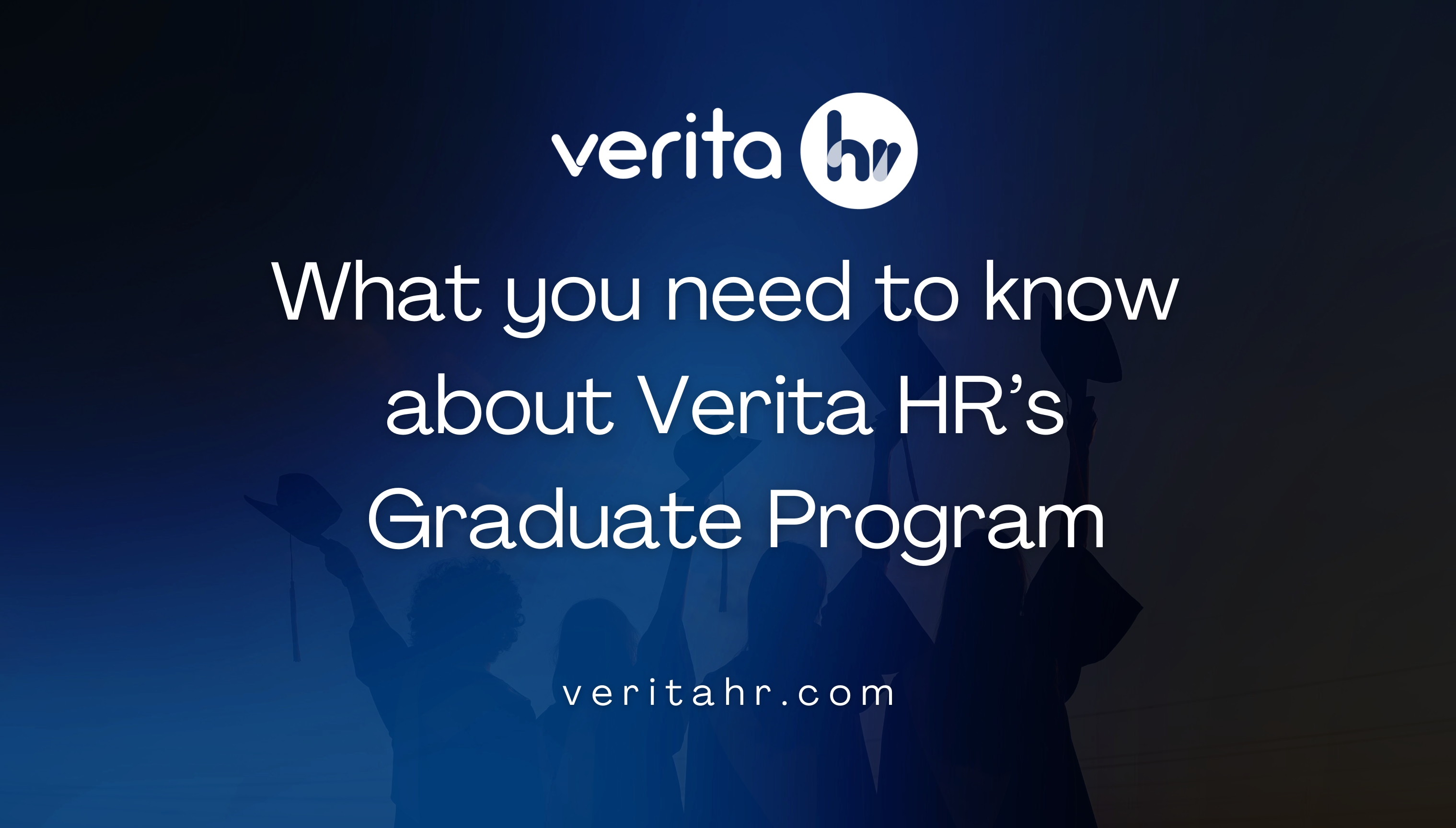 What you need to know about the Verita HR Graduate Program