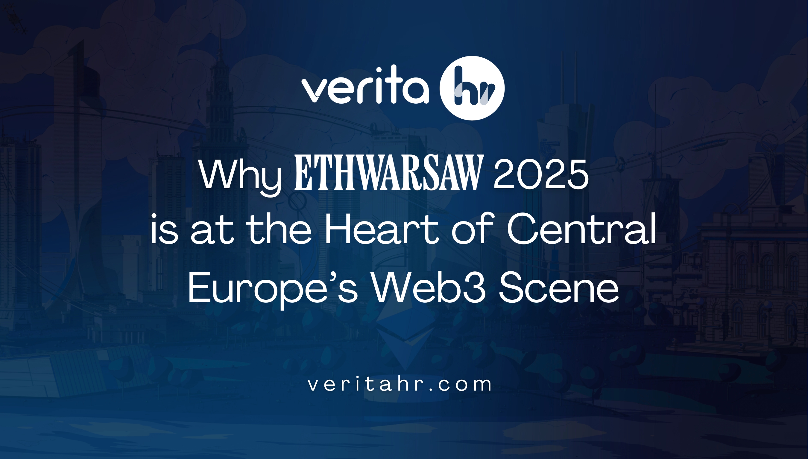 Why ETHWarsaw 2025 is at the Heart of Central Europe’s Web3 Scene