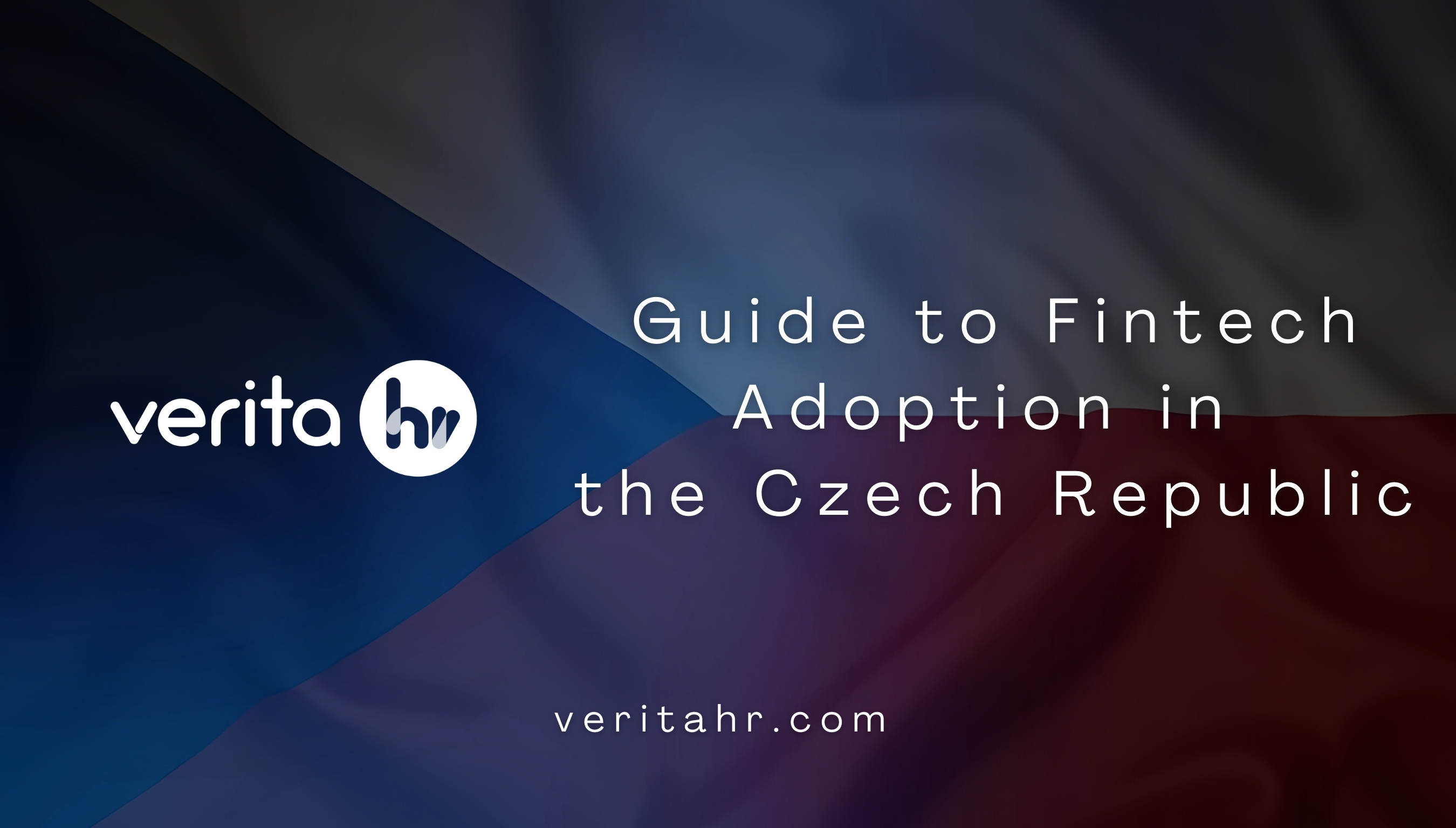 Verita HR’s Guide to Fintech Adoption in the Czech Republic