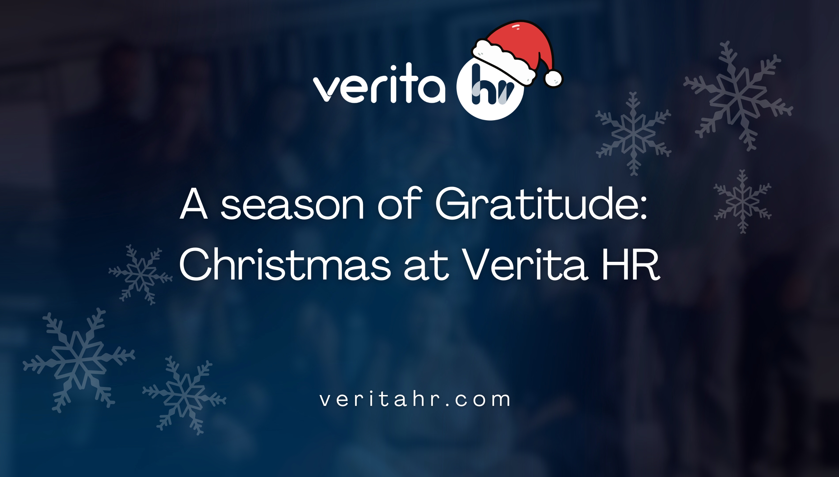 A Season of Gratitude: Christmas at Verita HR