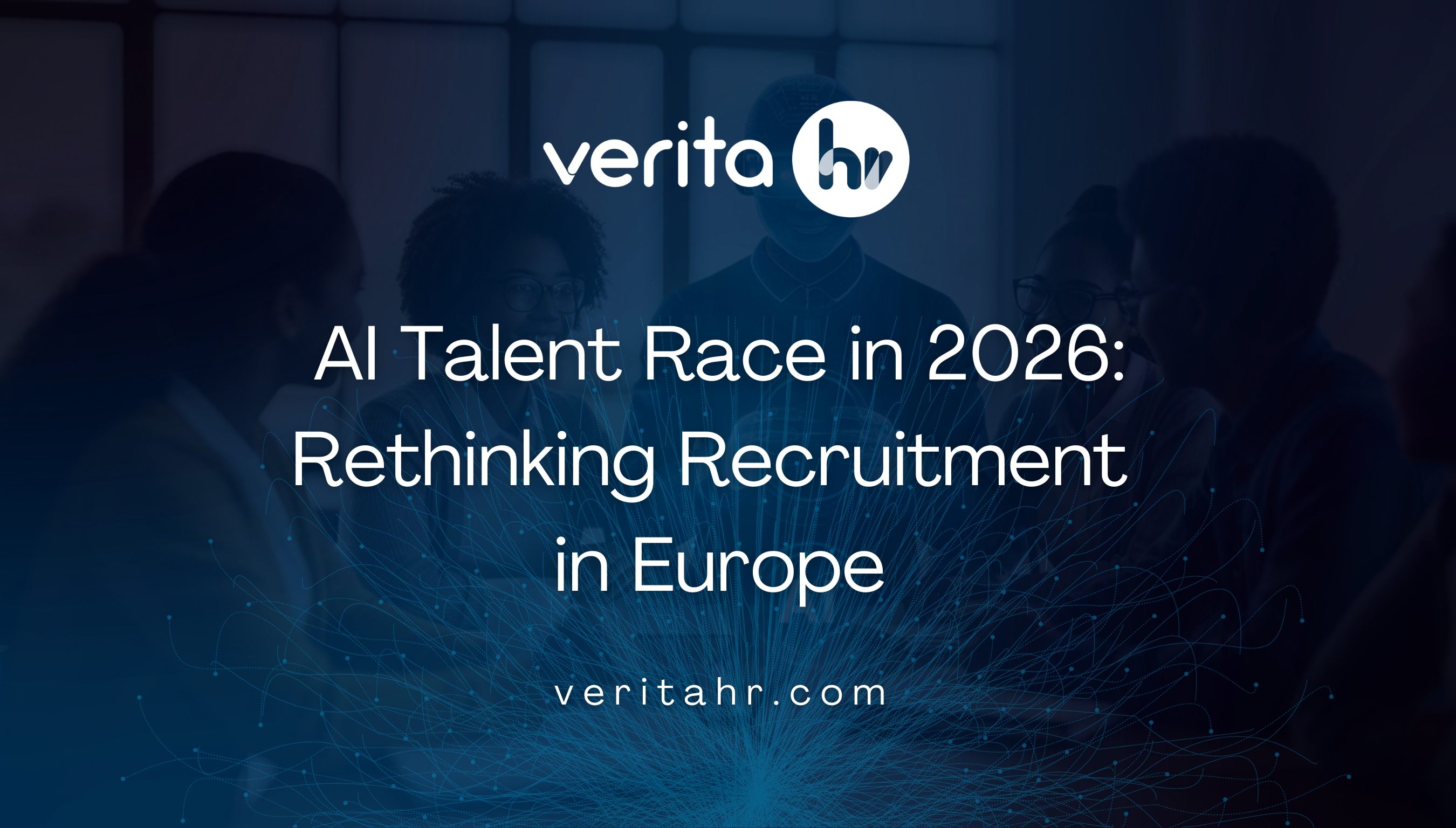 AI Talent Race in 2026: Rethinking Recruitment in Europe