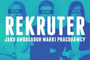 agencja rekrutacyjna ambasadorem pracodawcy