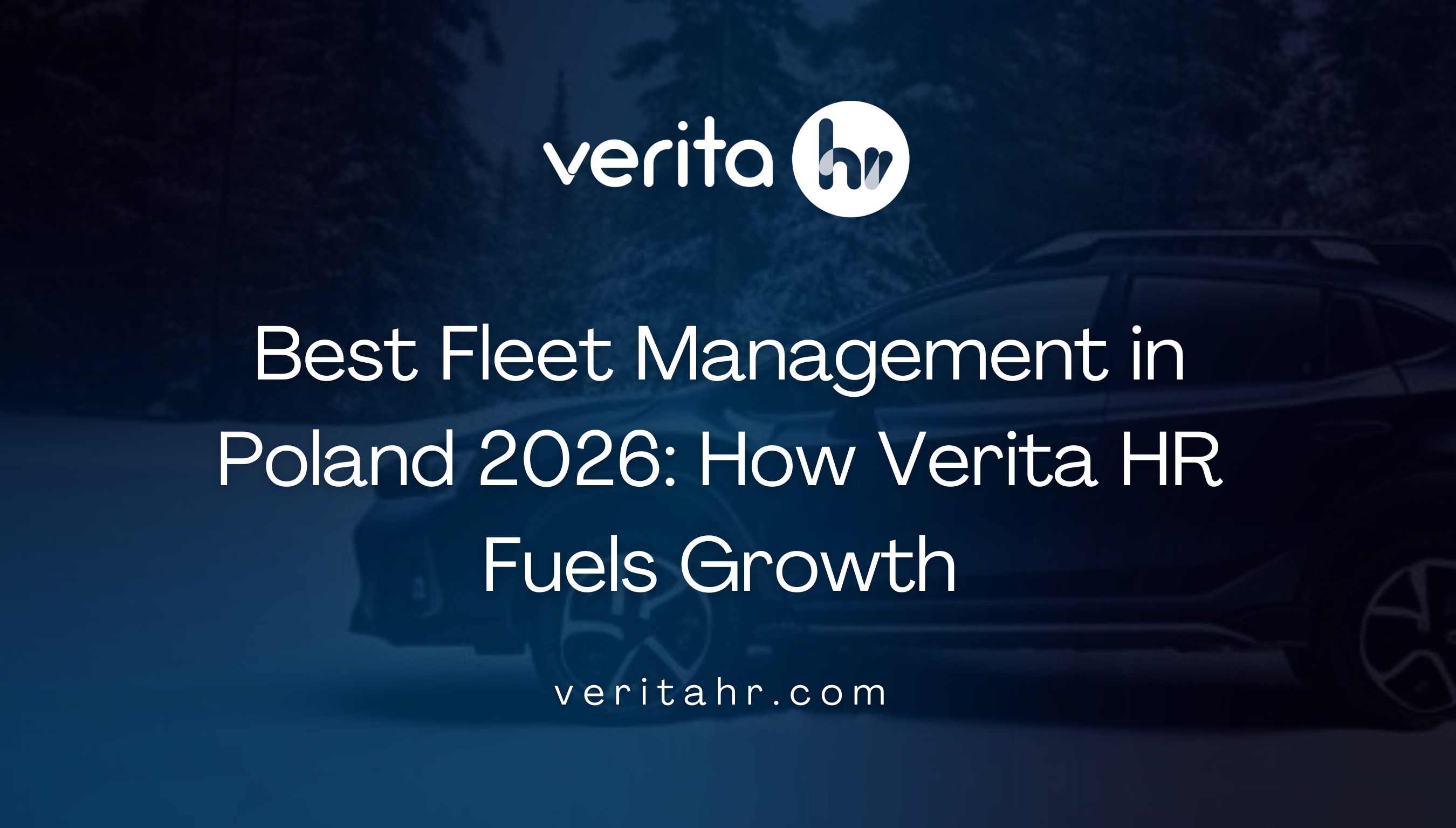 Best Fleet Management in Poland 2026: How Verita HR Fuels Growth
