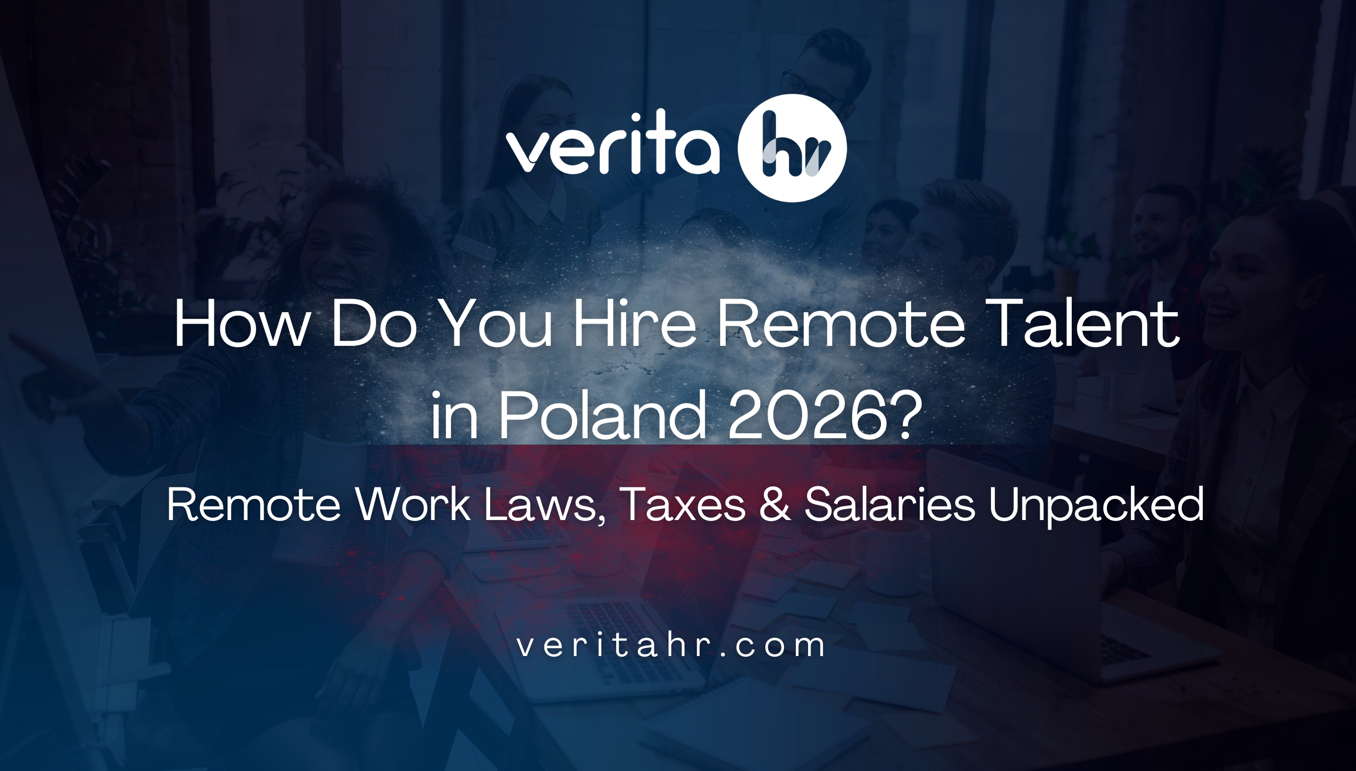 How Do You Hire Remote Talent in Poland 2026? Remote Work Laws, Taxes & Salaries Unpacked